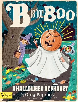 Cover Image for B Is for Boo: A Halloween Alphabet -- Greg Paprocki, Board Books
