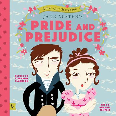 Cover Image for Pride and Prejudice: A Babylit(r) Storybook: A Babylit(r) Storybook -- Stephanie Clarkson, Hardcover