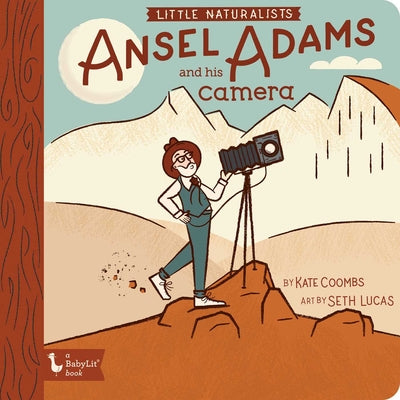 Cover Image for Little Naturalists: Ansel Adams and His Camera -- Kate Coombs, Board Books