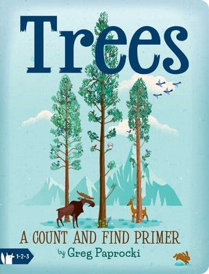 Cover Image for Trees: A Count and Find Primer -- Greg Paprocki, Board Books