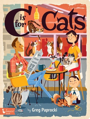 Cover Image for C Is for Cats -- Greg Paprocki, Board Books