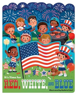 Cover Image for It's Time for Red, White, and Blue -- Kathrin Fehrl, Board Books