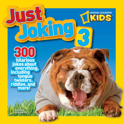Cover Image for Just Joking 3: 300 Hilarious Jokes about Everything, Including Tongue Twisters, Riddles, and More! -- Ruth A. Musgrave, Paperback