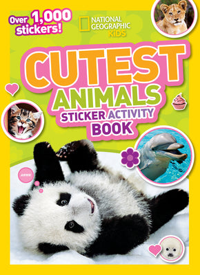 Cover Image for Cutest Animals Sticker Activity Book -- National Geographic Kids, Paperback