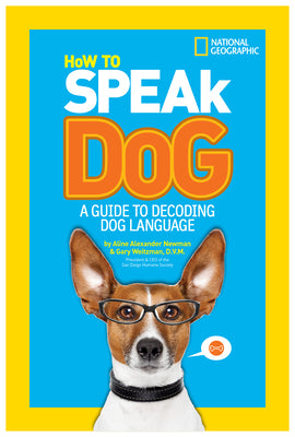 Cover Image for How to Speak Dog: A Guide to Decoding Dog Language -- Gary Weitzman, Paperback