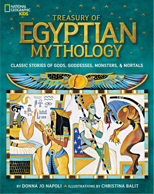 Cover Image for Treasury of Egyptian Mythology: Classic Stories of Gods, Goddesses, Monsters & Mortals -- Donna Jo Napoli, Hardcover