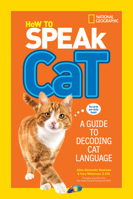 Cover Image for How to Speak Cat: A Guide to Decoding Cat Language -- Aline Alexander Newman, Paperback