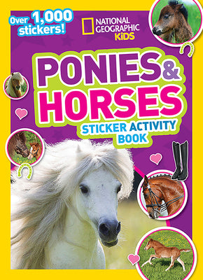 Cover Image for National Geographic Kids Ponies and Horses Sticker Activity Book: Over 1,000 Stickers! -- National Geographic Kids, Novelty