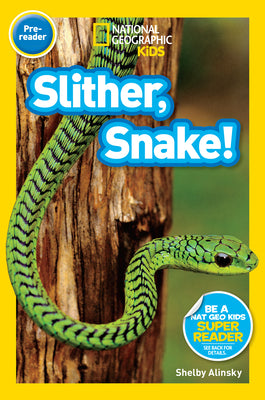 Cover Image for Slither, Snake! (National Geographic Kids Readers, Pre-Reader) -- Shelby Alinsky, Paperback