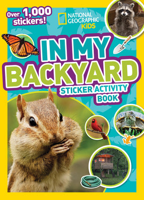 Cover Image for In My Backyard Sticker Activity Book -- National Geographic Kids, Paperback