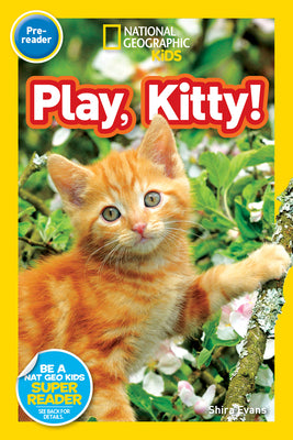 Cover Image for Play, Kitty! (National Geographic Kids Readers, Pre-Reader) -- Shira Evans, Paperback