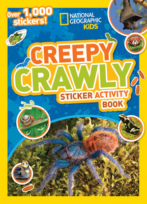 Cover Image for National Geographic Kids Creepy Crawly Sticker Activity Book: Over 1,000 Stickers Full of Bugs, Bats, Spiders, Insects & More! -- National Geographic Kids, Paperback