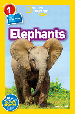 Cover Image for Elephants (National Geographic Kids Readers, Level 1) -- Avery Hurt, Paperback