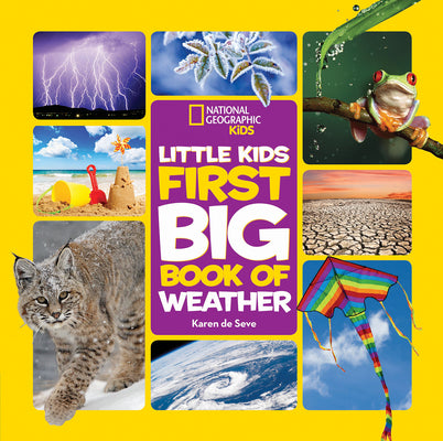 Cover Image for National Geographic Little Kids First Big Book of Weather -- Karen De Seve, Hardcover