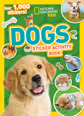 Cover Image for National Geographic Kids Dogs Sticker Activity Book: Over 1,000 Stickers! -- National Geographic Kids, Paperback