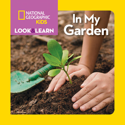 Cover Image for National Geographic Kids Look & Learn: In My Garden -- National Geographic Kids, Board Books