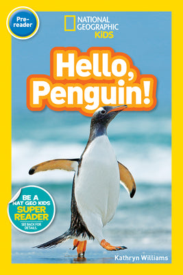 Cover Image for Hello, Penguin! (National Geographic Kids Readers, Pre-Reader) -- Kathryn M. Williams, Paperback