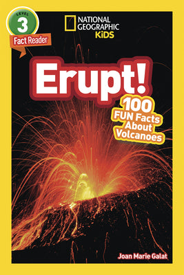 Cover Image for Erupt! (National Geographic Kids Readers, Level 3/Fact Reader): 100 Fun Facts about Volcanoes -- Joan Marie Galat, Paperback