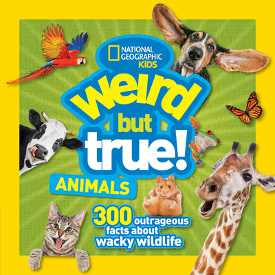Cover Image for Weird But True! Animals: 300 Outrageous Facts about Wacky Wildlife -- National Geographic Kids, Paperback