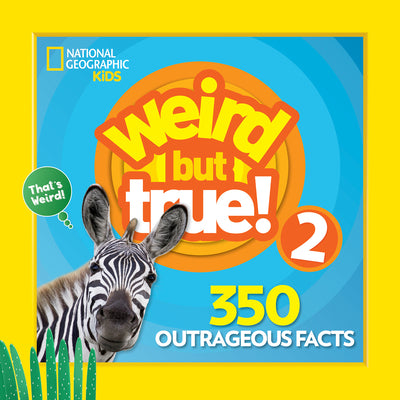 Cover Image for Weird But True 2: Expanded Edition: 350 Outrageous Facts -- National Geographic Kids, Paperback