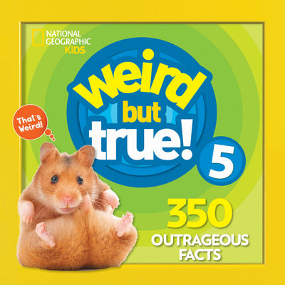 Cover Image for Weird But True 5: Expanded Edition: 350 Outrageous Facts -- National Geographic Kids, Paperback