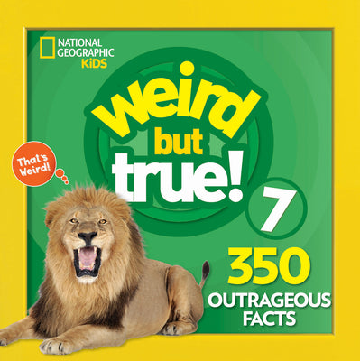Cover Image for Weird But True 7: Expanded Edition: 350 Outrageous Facts -- National Geographic Kids, Paperback