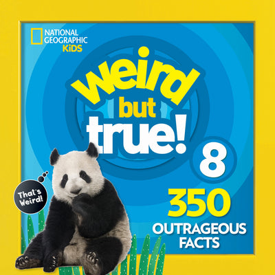 Cover Image for Weird But True 8: Expanded Edition: 350 Outrageous Facts -- National Geographic Kids, Paperback