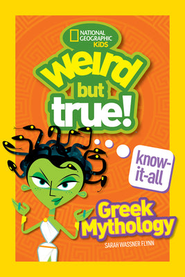 Cover Image for Weird But True! Know-It-All Greek Mythology -- Sarah Wassner Flynn, Paperback