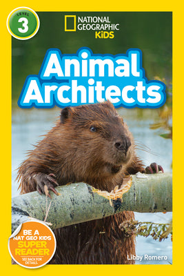 Cover Image for Animal Architects (National Geographic Kids Readers, Level 3) -- Libby Romero, Paperback