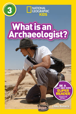Cover Image for What Is an Archaeologist? (National Geographic Kids Readers, Level 3) -- Libby Romero, Paperback