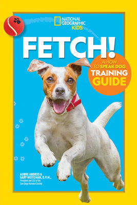 Cover Image for Fetch! a How to Speak Dog Training Guide -- Aubre Andrus, Paperback