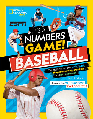 Cover Image for It's a Numbers Game! Baseball: The Math Behind the Perfect Pitch, the Game-Winning Grand Slam, and So Much More! -- Buckley, Hardcover