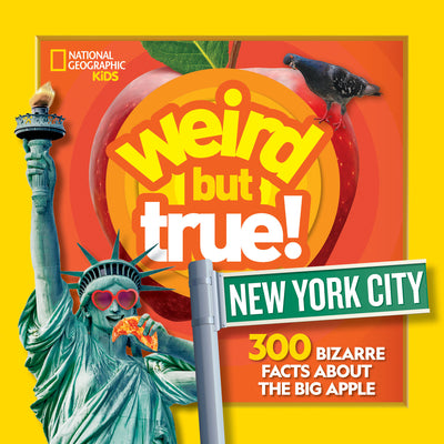 Cover Image for Weird But True! New York City: 300 Bizarre Facts about the Big Apple -- National Geographic Kids, Paperback