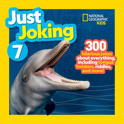 Cover Image for National Geographic Kids Just Joking 7: 300 Hilarious Jokes about Everything, Including Tongue Twisters, Riddles, and More! -- National Geographic, Paperback