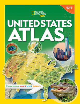Cover Image for National Geographic Kids United States Atlas, 7th Edition -- National Geographic Kids, Hardcover