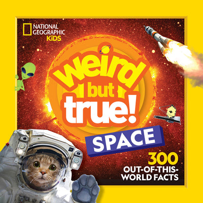 Cover Image for Weird But True! Space: 300 Out-Of-This-World Facts -- National Geographic Kids, Library Binding