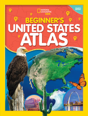 Cover Image for National Geographic Kids Beginner's U.S. Atlas 4th Edition -- National Geographic, Paperback