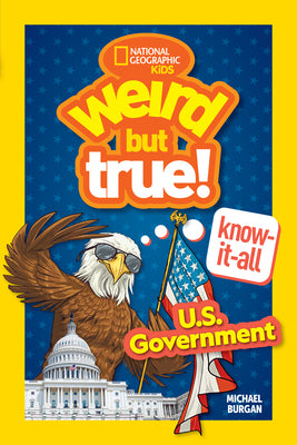 Cover Image for Weird But True! Know-It-All: U.S. Government -- Michael Burgan, Paperback
