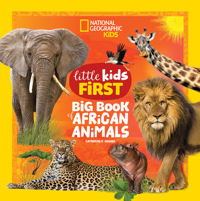 Cover Image for National Geographic Little Kids First Big Book of African Animals -- Catherine Hughes, Library Binding