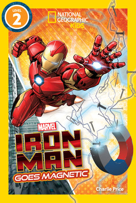 Cover Image for Marvel's Iron Man Goes Magnetic (National Geographic Kids Readers, Level 2) -- National Geographic Kids, Library Binding