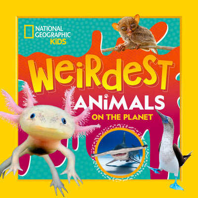 Cover Image for Weirdest Animals on the Planet -- National Geographic Kids, Paperback
