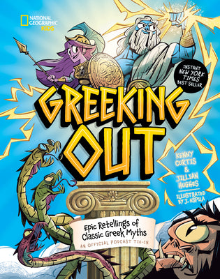 Cover Image for Greeking Out: Epic Retellings of Classic Greek Myths -- Kenny Curtis, Hardcover