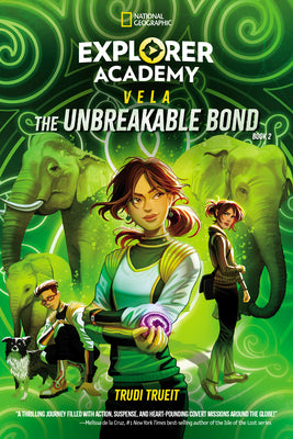 Cover Image for Explorer Academy Vela: The Unbreakable Bond (Book 2) -- Trudi Trueit, Paperback