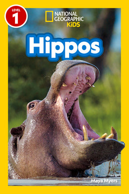 Cover Image for Hippos (National Geographic Kids Readers, Level 1) -- Maya Myers, Paperback