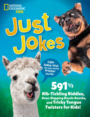 Cover Image for Just Jokes: 5911/2 Rib-Tickling Riddles, Knee-Slapping Knock-Knocks, and Tricky Tongue Twisters for Kids! -- National Geographic Kids, Library Binding