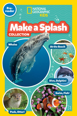 Cover Image for Make a Splash Collection (National Geographic Kids Readers, Pre-Reader): Five Books in One! -- National Geographic Kids, Library Binding