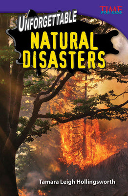 Cover Image for Unforgettable Natural Disasters -- Tamara Hollingsworth, Paperback