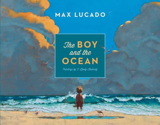 Cover Image for The Boy and the Ocean -- Max Lucado, Hardcover