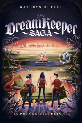 Cover Image for The Prince and the Blight (the Dream Keeper Saga Book 2) -- Kathryn Butler, Paperback