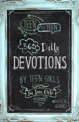 Cover Image for Teen to Teen: 365 Daily Devotions by Teen Girls for Teen Girls -- Patti M. Hummel, Hardcover
